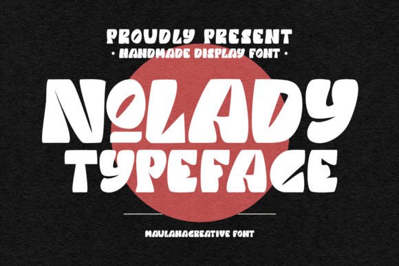Bringing Nolady to Life: A Maker’s Guide to Using This Playful Sans Serif Font